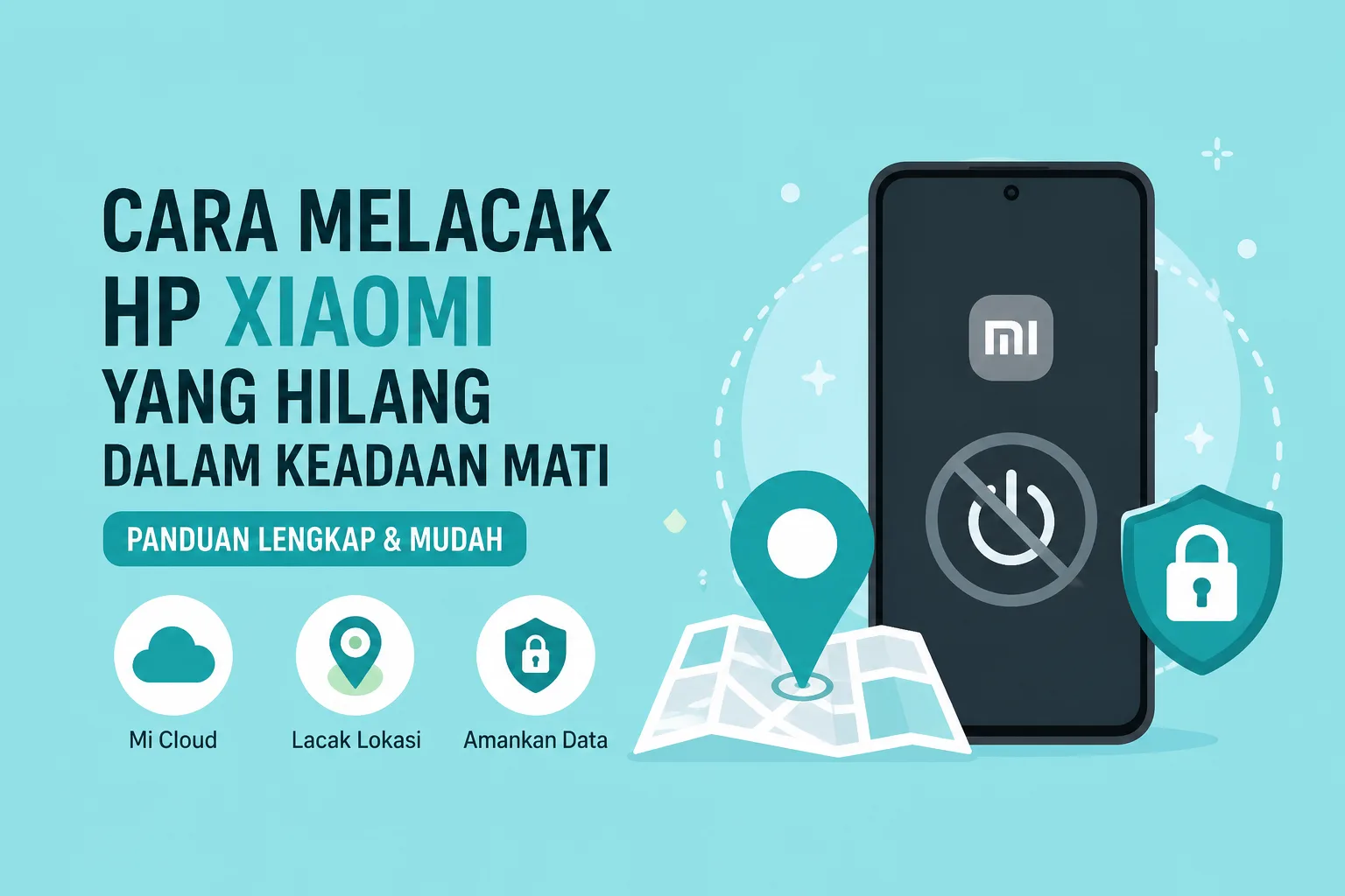 5 Cara Melacak HP Xiaomi yang Hilang Dalam Keadaan Mati
