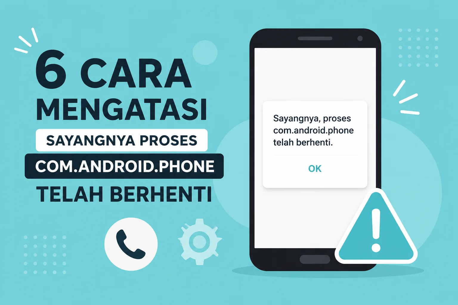 6 Cara Mengatasi Sayangnya Proses Com.Android.Phone Telah Berhenti