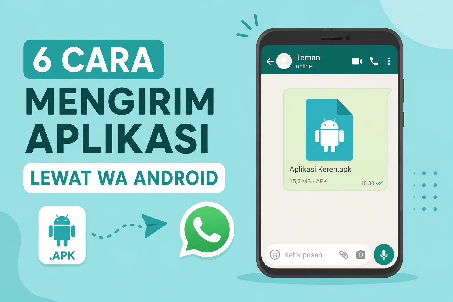 6 Cara Mengirim Aplikasi Lewat WA Android dengan Mudah dan Praktis